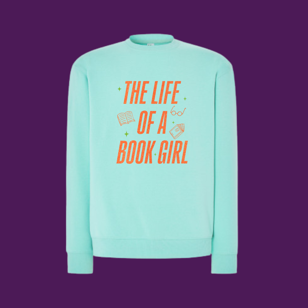 "The Life of A Book Girl" Sweatshirt