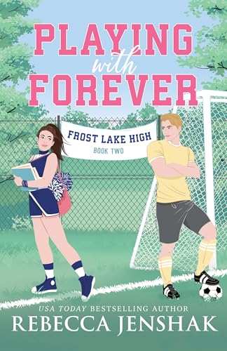 Playing with Forever (Frost Lake High, 2)