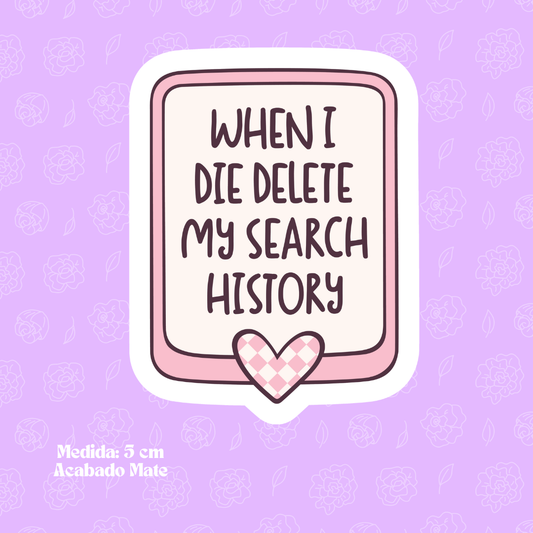 "When I Die Delete My Search History" Bookish Sticker