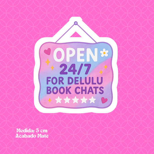 "Open 24/7 For Delulu Book Chats" Bookish Sticker