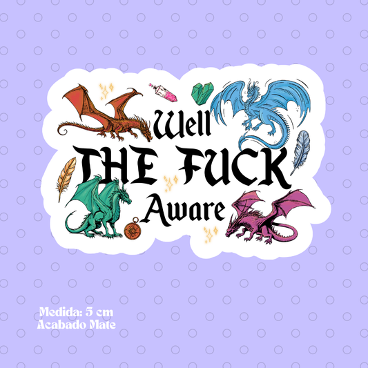 "Well the Fuck Aware  - Dragons" Bookish Sticker