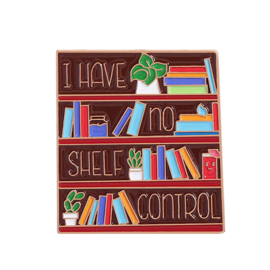 "I Have No Shelf Control" Pin