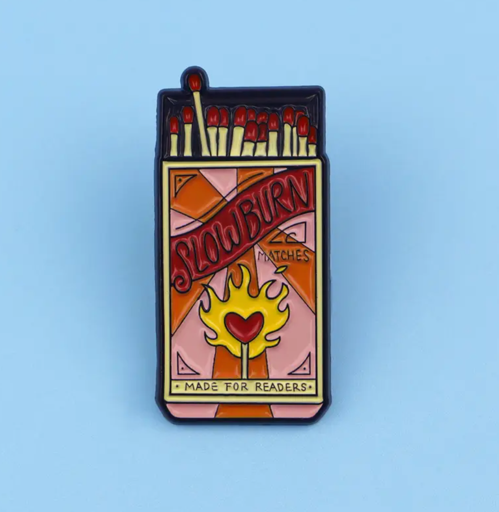 Slowburn Pin